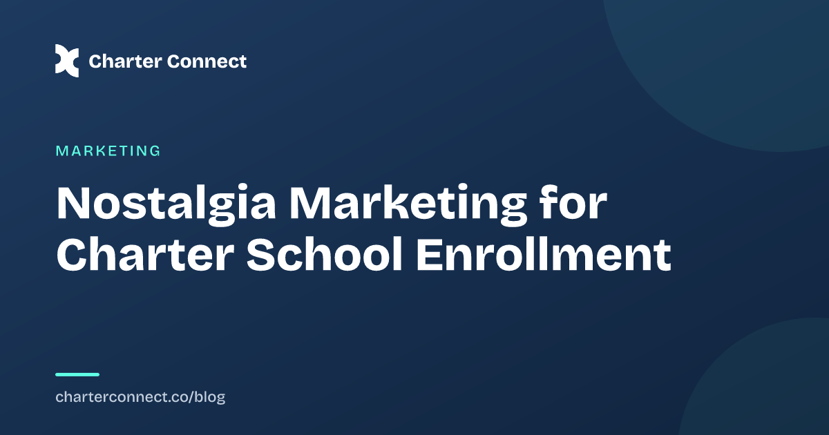 Nostalgia Marketing for Charter School Enrollment